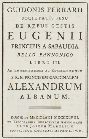 Prima opera: seconda edizione di questa importante opera storica, suddivisa in tre libri, relativa alle lotte del Principe Eugenio di Savoia contro i Turchi. Armando-Manno, 317; De Backer-Sommervogel, III, 671; Böhm, 1260.
Seconda opera: testo originale in latino, con traduzione italiana a fronte del Savj, di questo importante resoconto sulla campagna d’Ungheria del Principe Eugenio. Dopo le precedenti edizioni latine, questa è la prima con il testo in italiano. Armando-Manno, 317 (ediz. 1754; in-12; 228 pp.); De Backer-Sommervogel, III, 671.
Terza opera: prima rara edizione italiana, stampata due anni dopo l’originale latina. Armando-Manno, 317.

 De rebus gestis Eugenii Principis a Sabaudia bello pannonico libri III