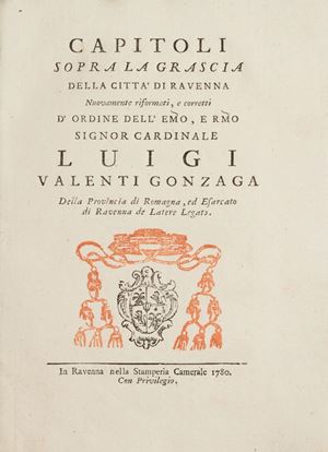 Ottimo esemplare di questa opera di grande interesse
per la storia locale ravennate, in particolare per lo studio
della gestione delle merci alimentari.
 Capitoli sopra la Grascia della Città
di Ravenna nuovamente riformati... 