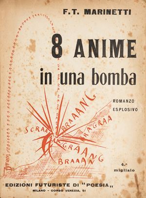 Futurismo - Marinetti, Filippo Tommaso - 8 Anime in una bomba 
