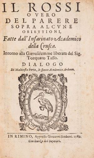 Prima edizione. "Col nome l'Infarinato s'intende il cav. Lionardo Salviati [...]. Una delle Apologie [del Tasso] più giudiziose si è certamente quella scritta di Malatesta Porta, giovine riminese di 25 anni, che ben rileva le bellezze della Gerusalemme' (Gamba 583). Il Rossi o vero Del parere sopra alcune obiettioni... Intorno alla Gierusalemme liberata del sig. Torquato Tasso