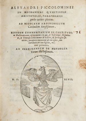Interessante raccolta di scritti del secolo XVI sulla meccanica, estratti da alcuni dei principali autori che studiarono Aristotele. In Mechanicas Quaestiones Aristotelis, Paraphrasis paulo quidem plenior