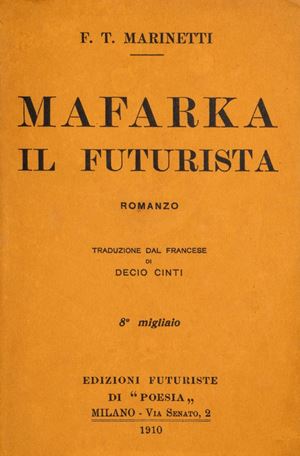 Mafarka il Futurista. Romanzo. Traduzione dal francese di Decio Cinti. 8° migliaio