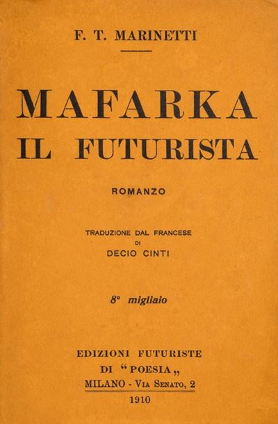 Mafarka il Futurista. Romanzo. Traduzione dal Francese di Decio Cinti. 8° Migliaio