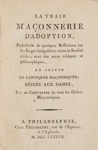 La Vraie Maconnerie D'adoption; préCéDée De Quelques Réflexions Sur Les Loges Irréguliéres & Sur ...