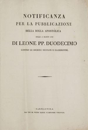 Notificanza per la pubblicazione della Bolla Apostolica delli 13 Marzo 1826 di Leone PP. XII contro le Società occulte, e clandestine