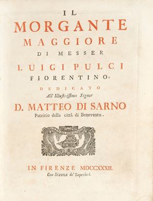 Gamba 793: "Quest’ edizione intera, corredata della vita del Poeta, è dai Vocabolaristi giudicata la piu corretta di ogni altra...."; Graesse V, 508: "C’ est l’ edit. la plus parfaite et la plus correcte de toutes"; Brunet IV, 973: "On regarde cette edition comme la meilleure de toutes"; Parenti, Dizionario dei luoghi di stampa falsi, inventati o supposti, 89. Il Morgante maggiore