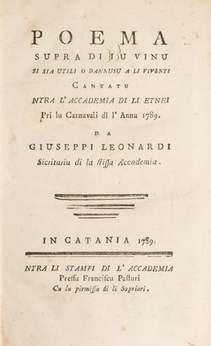 Sicilia - Leonardi, Giuseppe
  - Poema supra di lu vinu si sia utili o dannusu a li viventi cantatu ntra l'Accademia di li Etnei pri lu Carnuvali di l'annu 1789
