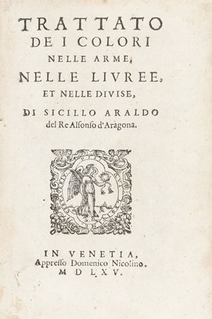 Trattato de i colori nelle arme, nelle liuree, et nelle diuise, di Sicillo Araldo del re Alfonso d'Aragona