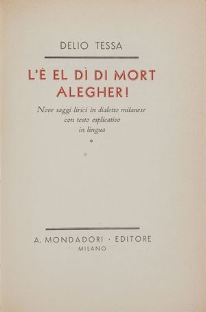 Prima edizione di questa raccolta di poesie in dialetto milanese con testo esplicativo.  L&rsquo;&eacute; d&igrave; di mort alegheri