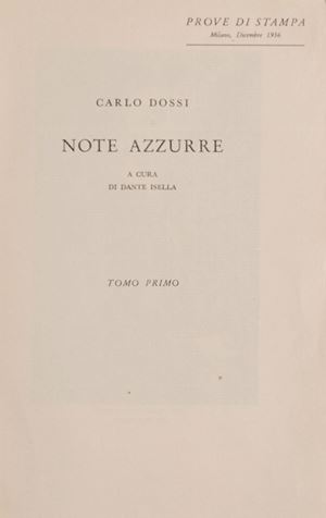Rarissima edizione stampata in sole 138 copie per impulso di Franco Pisani Dossi, figlio dell'autore, curata dal giovane critico Dante Isella ed affidata al tipografo milanese Luigi Maestri, con il marchio della casa editrice Riccardo Ricciardi. Il timore di azioni legali da parte degli eredi di persone messe alla berlina, senza troppi complimenti, dal Dossi, già stampate le prime 138 copie, private e riservate, diede l'alt al seguito, per unanime decisione del banchiere Mattioli (in nome della Ricciardi), di don Franco e del curatore Isella. Dopo qualche mese il legale che aveva consultato Mattioli suggerì di recuperarne un centinaio di copie per distribuirle privatamente, non legate e chiuse da una copertina azzurra, con la scritta "prove di stampa" (dicitura presente ai frontespizi dei nostri 2 volumi) e un' avvertenza (assente nel nostro esemplare): "Questa copia e' affidata alla discrezione e quindi alla responsabilita' di...". Seguiva il nome dell' omaggiato. Si dovette attendere così sino al 1964, quando uscì, da Adelphi, per cura dello stesso Isella, la prima edizione pressoché (ma non totalmente) completa dell'opera: depurata come fu di 12 «irriverenti note», e con uso di asterischi al posto di nomi di persone per altri 75 testi. Edizione andata esaurita prestissimo e reiterata dall'ora altrettanto introvabile ristampa del 1988.
 Note Azzurre