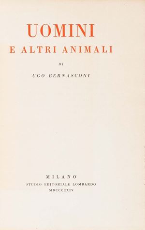 Prima edizione di questa raccolta scritta nel 1902. Bernasconi fu sostenitore dei movimenti italiani di avanguardia, senza per&ograve; parteciparvi direttamente. Nei suoi scritti, ad acutezza d'osservazione unisce vigoria di disegno, secondo un gusto che lo imparenta agli scrittori della Voce, a cui collabor&ograve;. Uomini ed altri animali