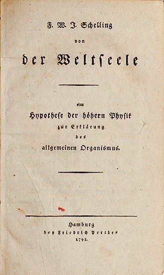 Von Der Weltseele, Eine Hypothese Der Hohern Physik Zur Erklarung Des Allgemeinen Organismus
