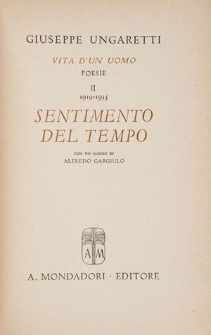 Prima edizione. Vita d’un uomo. Poesie II 1919-1935. Sentimento del tempo.
