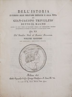 Dell'istoria intorno alle militari imprese e alla vita di Gian-Jacopo Trivulzio detto il Magno