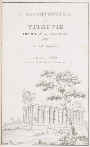 L'architettura di Vitruvio tradotta in italiano da Quirico Viviani illustrata con note critiche ed ampliata di aggiunte intorno ad ogni genere di costruzione antica e moderna con tavole in rame per opera del traduttore e dell'ingegnere architetto Vincenzo Tuzzi