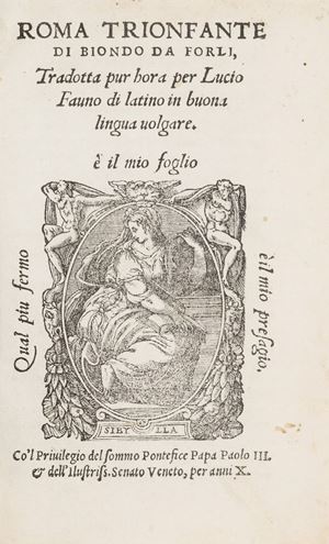Roma trionfante di Biondo da Forlì, tradotta pur hora per Lucio Fauno di latino in buona lingua uolgare