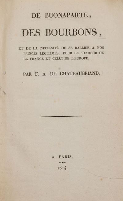 De Buonaparte, Des Bourbons, Et De la Nécessité De se Rallier a Nos Princes Légitimes, Pour le Bo...