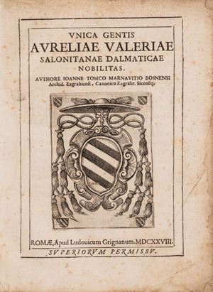 Rara edizione in latino riguardante la storia degli uomini illustri di Spalato e della Dalmazia. Unica Gentis Aureliæ Valeriæ Salonitanae Dalmaticae Nobilitas