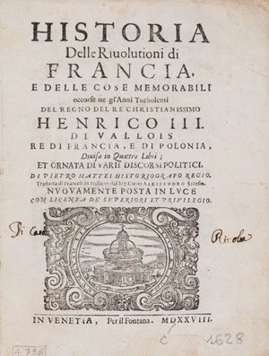 Historia delle riuolutioni di Francia, e delle cose memorabili occorse ne gl'anni turbolenti del regno del re christianissimo Henrico III