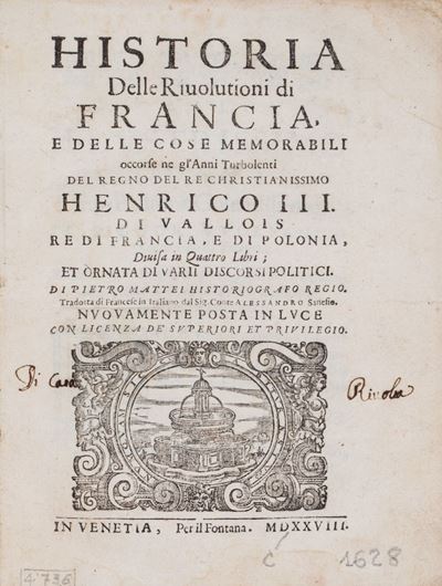 Mattei, Pietro (Pierre Matthieu), Historia delle riuolutioni di Francia e delle cose memorabili o...