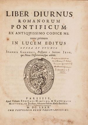 Liber diurnus Romanorum pontificum. Ex antiquissimo codice ms. nunc primum in lucem editus opera et studio Joannis Garnerij, presbyteri e Societate Jesu, qui notas dissertationesque addidit