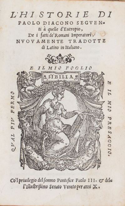 L'historie di Paolo Diacono Seguenti À Quelle D'eutropio, De i Fatti De' Romani Imperatori