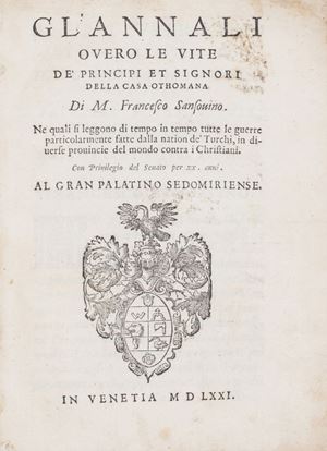 Gl'Annali overo le vite de' Principi et Signori della casa othomana