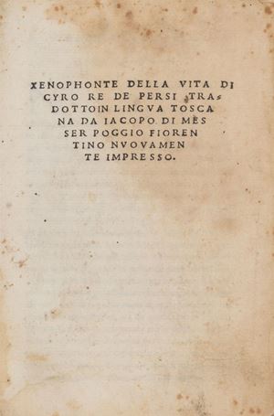 Seconda edizione della traduzione di Iacopo Bracciolini che dedica l'opera al re Ferrante d'Aragona. Il proemio è di Poggio Bracciolini e la prefazione dell'editore Giovanni Gaddi. Adams X34. Della vita di Cyro re de Persi 