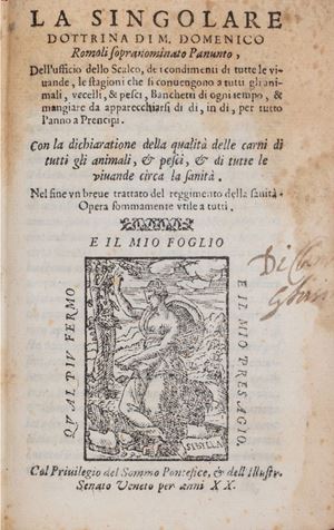 Prima edizione di uno dei più famosi libri di cucina italiani del secolo XVI. La prima tiratura ha la grafia "Panunto" al frontespizio ed è priva di colophon. Il Romoli svolse mansioni di scalco presso diversi signori, fra i quali Papa Leone X. Il trattato, in XII libri, costituisce una sorta di enciclopedia dell’arte gastronomica. Vengono descritti i compiti dello scalco, l'importanza dei rapporti con il signore e i propri dipendenti, la natura di carni e pesci, il menù quotidiano e del banchetto. Segue la parte dedicata alla qualità dei cibi, alle diete da osservare, agli effetti che le vivande possono produrre a danno o a profitto della salute, e agli esercizi fisici adatti alle età. Vicaire 747; Wellcome i 5548; Simon, Bibliotheca Bacchica, ii 565; Bitting p.403. La singolare dottrina di M. Domenico Romoli soprannominato Panunto, Dell'ufficio dello scalco, de i condimenti di tutte le vivande, le stagioni che si convengono a tutti gli animali...