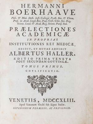 Praelectiones academicae in proprias institutiones rei medicae. [...]