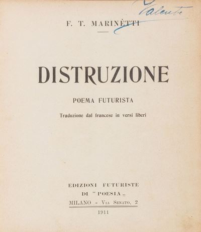 Marinetti, Distruzione. Poema Futurista. Traduzione dal francese in versi liberi