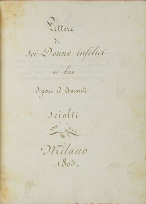 Manoscritto - Ceroni, Giuseppe Giulio - Letters from unhappy women to their loose spouses and lovers