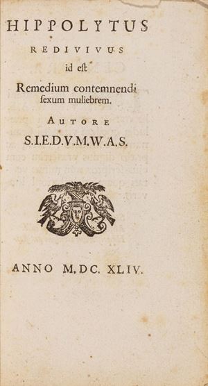 S.I.E.D.V.M.W.A.S - Hippolytus redivivus id est Remedium contemnendi sexum muliebrem
