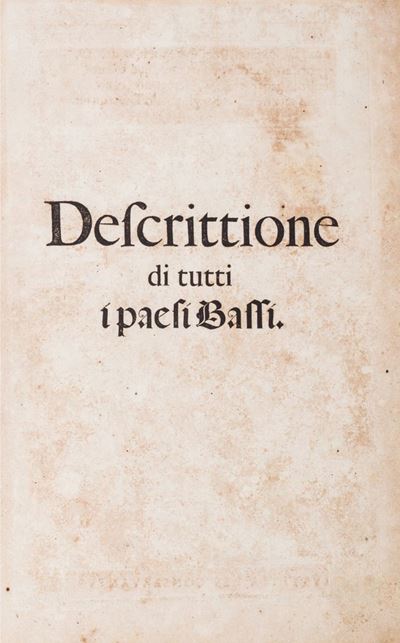 Guicciardini, Descrittione... di tutti i Paesi Bassi, altrimenti detti Germania inferiore, second...
