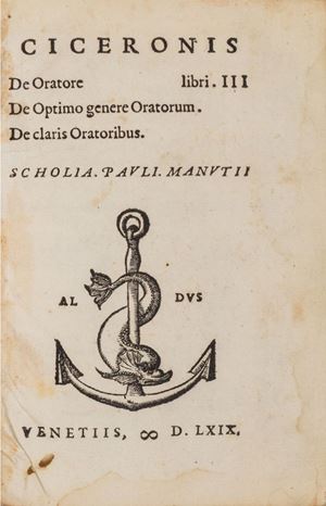 Aldina - Cicerone, Marco Tullio - Ciceronis De oratore libri III. De optimo genere oratorum. De claris oratoribus. Scholia Pauli Manutij