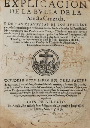 Chiesa cattolica - Spagna - Explicacion de la bulla de la Sancta Cruzada, y de las clausulas de los Iubileos, y Confessionarios, que ordinariamente suele conceder su Sanctidad