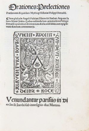 Orationes prelectiones et prefationes et quaedam mithice historiae Philippi Beroaldi. Item pluscule Angeli Politiani [...]