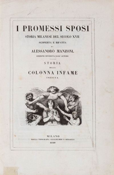 I Promessi Sposi. Storia milanese del secolo XVII, prima edizione illustrata del 1840 con appendi...