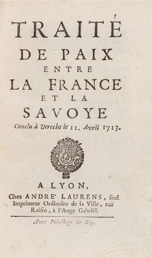 Traité de paix entre la France et la Savoye conclu Utrecht le II Avril 1713