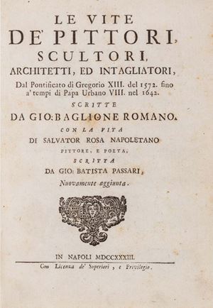 Le vite de' pittori, scultori, architetti, ed intagliatori, dal pontificato di Gregorio 13. del 1572. sino a' tempi di papa Urbano 8. nel 1642 [...] Con la vita di Salvator Rosa napoletano pittore [...]