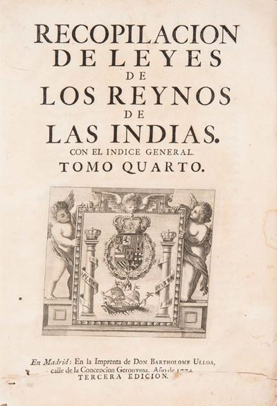 Recopilación de Leyes de los Reynos de Indias, terza edizione completa con quattro volumi, 1774