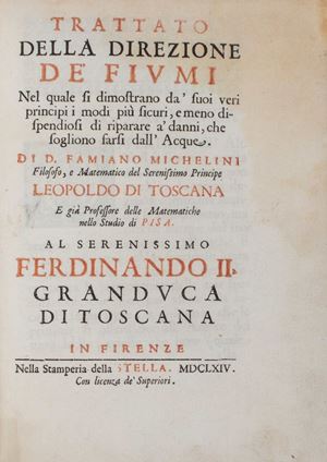 Trattato della direzione de' fiumi nel quale si dimostrano da' suoi veri principi i modi più sicuri, e meno dispendiosi di riparare a' danni, che sogliono farsi dall'acque.