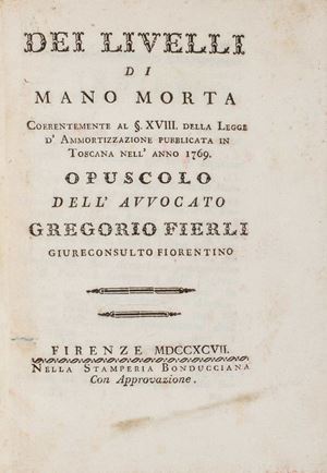 Dei livelli di manomorta coerentemente al XVIII. Della legge d'ammortizzazione pubblicata in Toscana nell'anno 1769