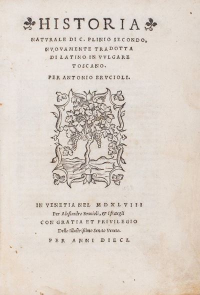 Historia naturale. Nuouamente tradotta di latino in vulgare toscano per Antonio Brucioli, 1548