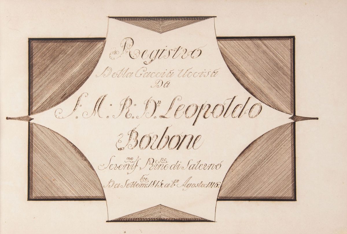 Leopoldo Borbone, Registro della caccia uccisa di S. M. R. D.n Leopoldo Borbone Serenissimo Princ...