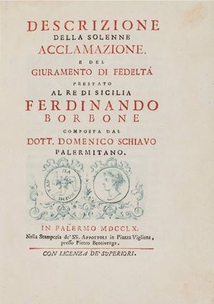 Descrizione della solenne acclamazione e del giuramento di fedeltà prestato al Re di Sicilia Ferdinando Borbone