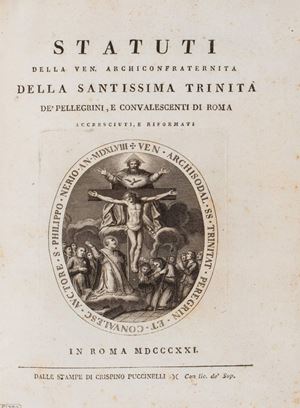 Religiosi - Statutes of the Venerable Archconfraternity of the Holy Trinity of pilgrims and convalescents of Rome increased and reformed