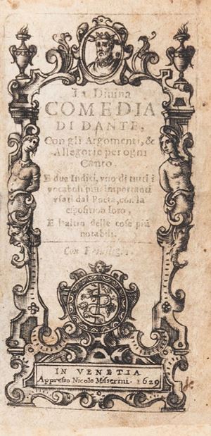 La Divina Comedia di Dante, con gli argomenti, & allegorie per ogni canto
