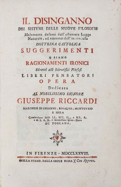 Il Disinganno dei Sistemi delle Nuove Filosofie Malamente Desunti Dall'ostentata Legge Naturale, ...