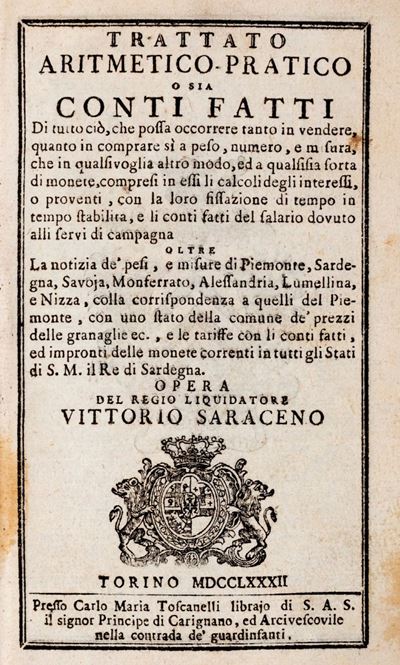 Trattato Aritmetico - Pratico o Sia Conti Fatti di Tutto Ciò, che Possa Occorrere Tanto in V...